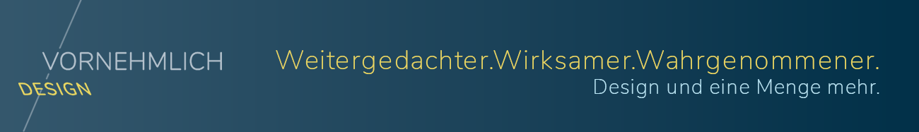 vornehmlich design und eine Menge mehr